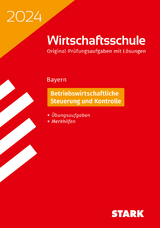 STARK Original-Prüfungen Wirtschaftsschule 2024 - Betriebswirtschaftliche Steuerung und Kontrolle - Bayern - 