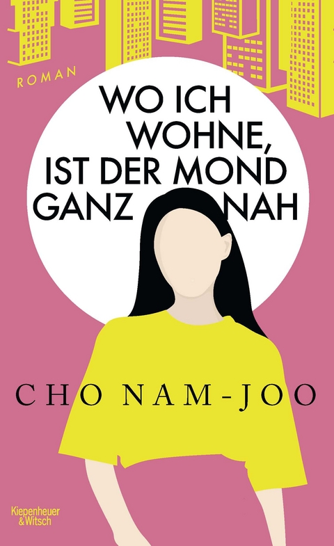 Wo ich wohne, ist der Mond ganz nah - Cho Nam-Joo