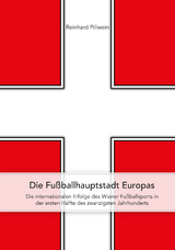 Die Fußballhauptstadt Europas - Reinhard Pillwein