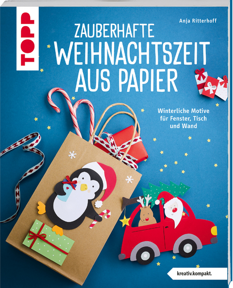 Zauberhafte Weihnachtszeit aus Papier - Anja Ritterhoff