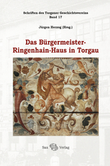 Das Bürgermeister-Ringenhain-Haus in Torgau - Jürgen Herzog, Angelica Dülberg, Sebastian Schulze, Peter Ehrhardt