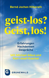 geist-los? Geist, los! - Bernd Jochen Hilberath