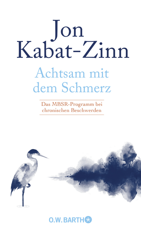 Achtsam mit dem Schmerz - Jon Kabat-Zinn