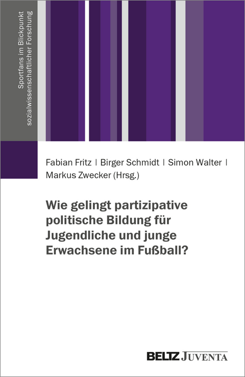 Wie gelingt partizipative politische Bildung für Jugendliche und junge Erwachsene im Fußball? - 