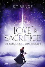 Love & Sacrifice - Die Geheimnisse von Asgard Band 4 - S.T. Bende