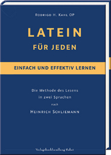 LATEIN FÜR JEDEN – einfach und effektiv lernen - Rodrigo H. Kahl