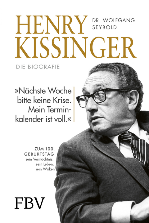 Henry Kissinger – Die Biografie - Wolfgang Seybold