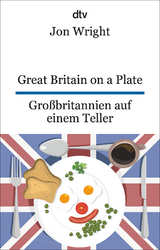 Great Britain on a Plate. Großbritannien auf einem Teller - Jon Wright