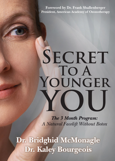 Secret to a Younger You -  Kaley Bourgeois,  Bridghid McMonagle