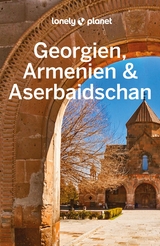 Georgien, Armenien & Aserbaidschan - Tom Masters, Joel Balsam, Jenny Smith