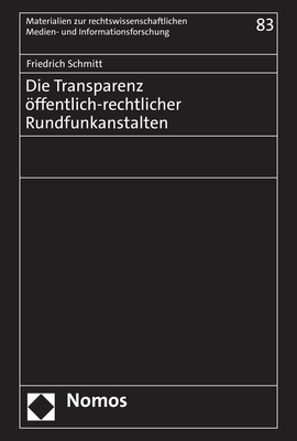 Die Transparenz öffentlich-rechtlicher Rundfunkanstalten - Friedrich Schmitt