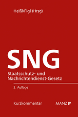 Staatsschutz- und Nachrichtendienst-Gesetz SNG - Heißl, Gregor; Figl, Alexander