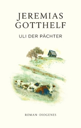 Uli der Pächter - Jeremias Gotthelf, Philipp Theisohn