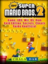 New Super Mario Bros 2 Game, 3DS, Wii, DS, Rom, Gold Edition, Secrets, Cheats, Guide Unofficial -  Chala Dar