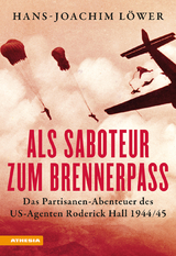 Als Saboteur zum Brennerpass - Hans-Joachim Löwer