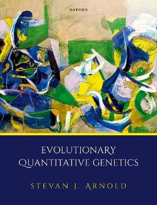 Evolutionary Quantitative Genetics - Prof Stevan J. Arnold