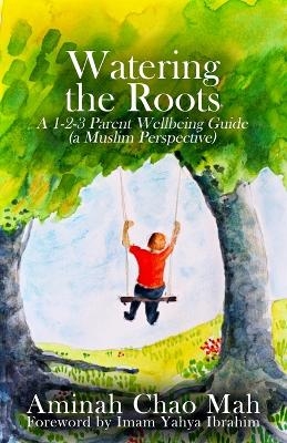 Watering the Roots - Aminah Chao Mah