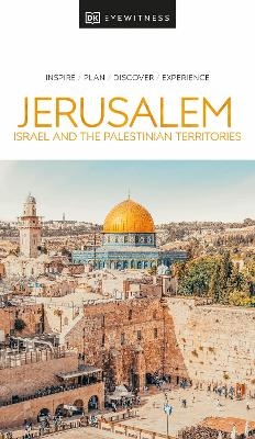 DK Eyewitness Jerusalem, Israel and the Palestinian Territories -  DK Eyewitness