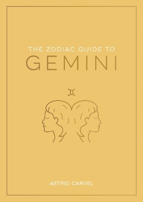 The Zodiac Guide to Gemini - Astrid Carvel