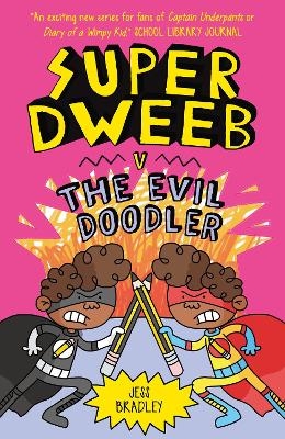 Super Dweeb v the Evil Doodler - Jess Bradley