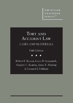Tort and Accident Law - Robert Keeton, Lewis D. Sargentich, Gregory C. Keating, James E. Fleming, Leonard J. Feldman
