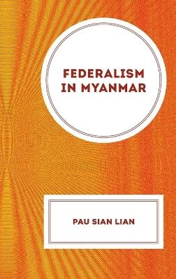 Federalism in Myanmar - Pau Sian Lian