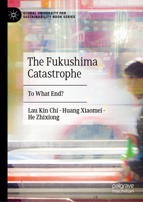 The Fukushima Catastrophe - Kin Chi Lau, Huang Xiaomei, He Zhixiong