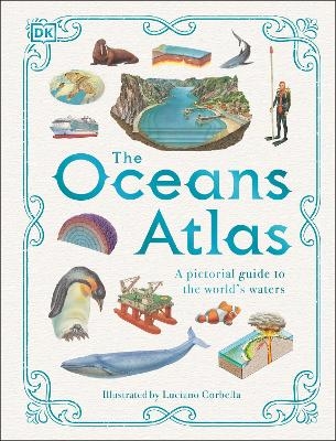 The Oceans Atlas -  Dk