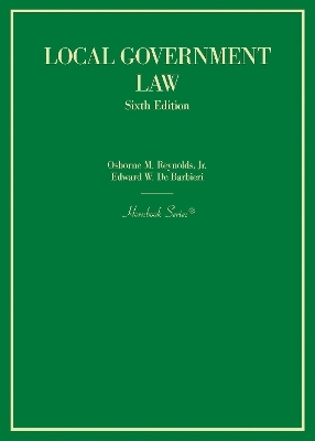 Local Government Law - Osborne M Reynolds Jr., Edward W. De Barbieri