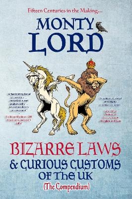Bizarre Laws & Curious Customs of the UK - Monty Lord
