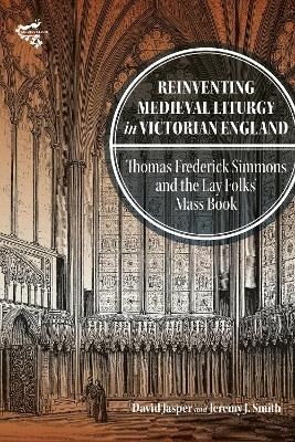 Reinventing Medieval Liturgy in Victorian England - Professor David Jasper, Jeremy J Smith