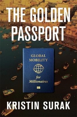 The Golden Passport - Kristin Surak