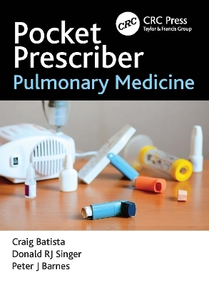 Pocket Prescriber Pulmonary Medicine - Craig Batista, Donald Rj Singer, Peter J Barnes
