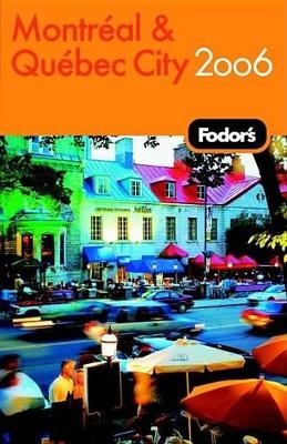 Fodor's Montreal and Quebec City -  Fodor Travel Publications