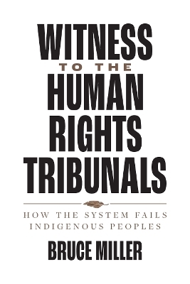 Witness to the Human Rights Tribunals - Bruce Granville Miller