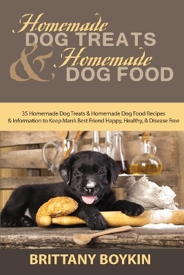 Homemade Dog Treats and Homemade Dog Food - Brittany Boykin
