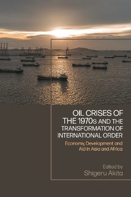 Oil Crises of the 1970s and the Transformation of International Order - 