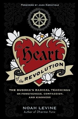 The Heart of the Revolution - Noah Levine