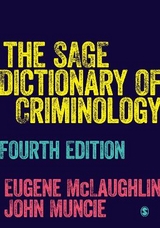 The SAGE Dictionary of Criminology - McLaughlin, Eugene; Muncie, John