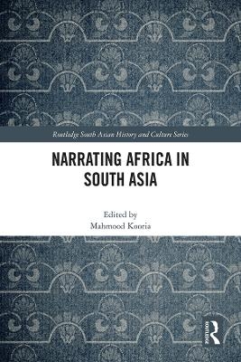 Narrating Africa in South Asia - 