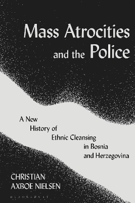 Mass Atrocities and the Police - Christian Axboe Nielsen