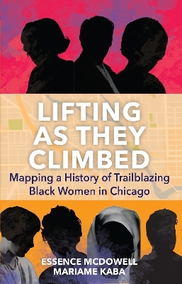 Lifting As They Climbed - Mariame Kaba, Essence McDowell