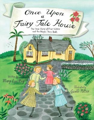 Once Upon a Fairy Tale House - Mary Lyn Ray