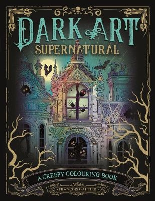 Dark Art Supernatural - François Gautier