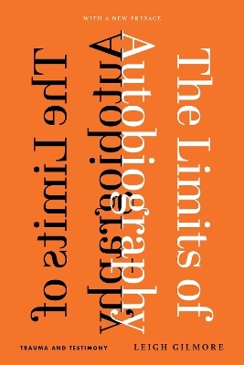 The Limits of Autobiography - Leigh Gilmore