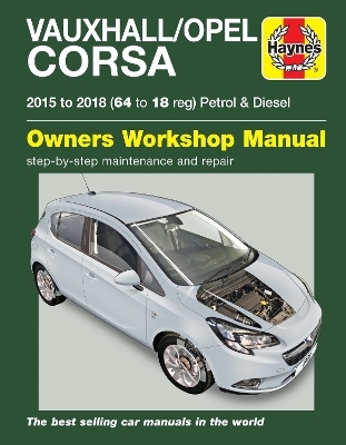 Vauxhall/Opel Corsa Petrol & Diesel (15 - 18) 64 to 18 -  Haynes Publishing