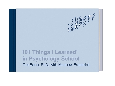 101 Things I Learned in Psychology School - Tim Bono, Matthew Frederick