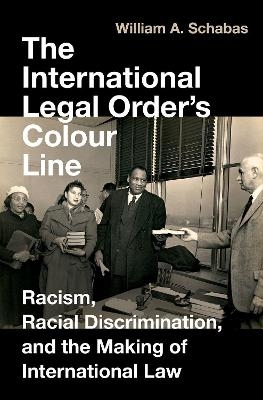 The International Legal Order's Colour Line - William A. Schabas