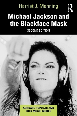 Michael Jackson and the Blackface Mask - Harriet J. Manning