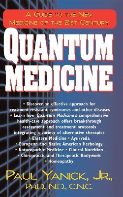 Quantum Medicine - Paul Yanick Jr.